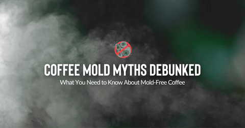 Coffee Mold Myths - Five Star Coffee Roasters
