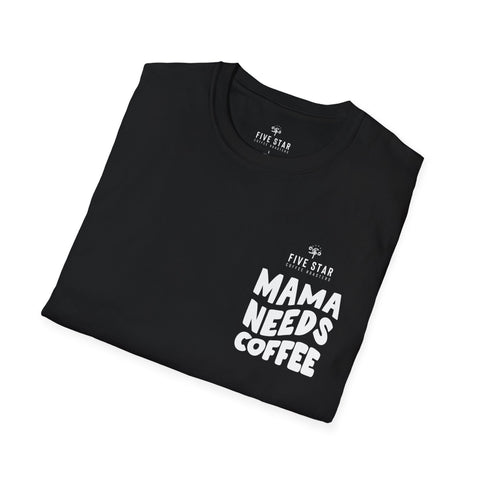 Mama Needs Coffee Softstyle T-Shirt