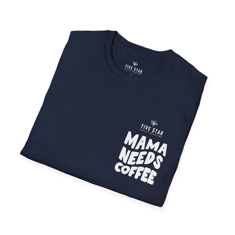 Mama Needs Coffee Softstyle T-Shirt
