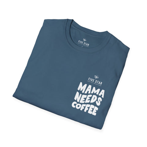 Mama Needs Coffee Softstyle T-Shirt