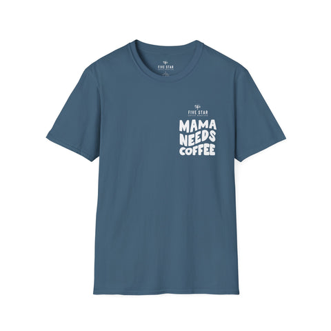 Mama Needs Coffee Softstyle T-Shirt