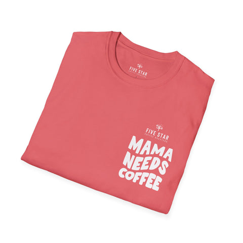 Mama Needs Coffee Softstyle T-Shirt