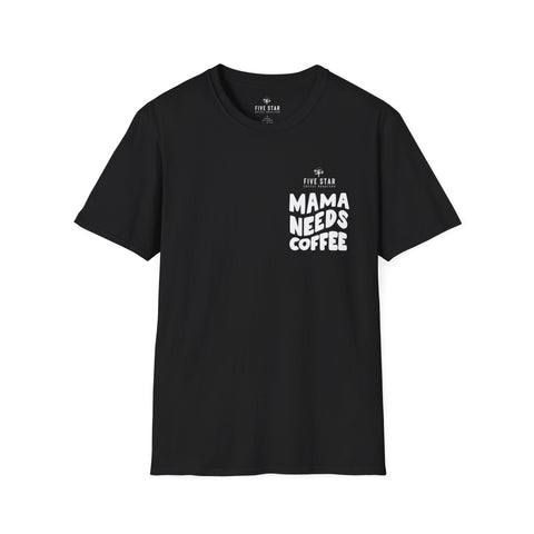 Mama Needs Coffee Softstyle T-Shirt