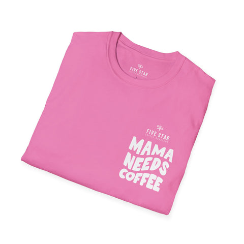Mama Needs Coffee Softstyle T-Shirt