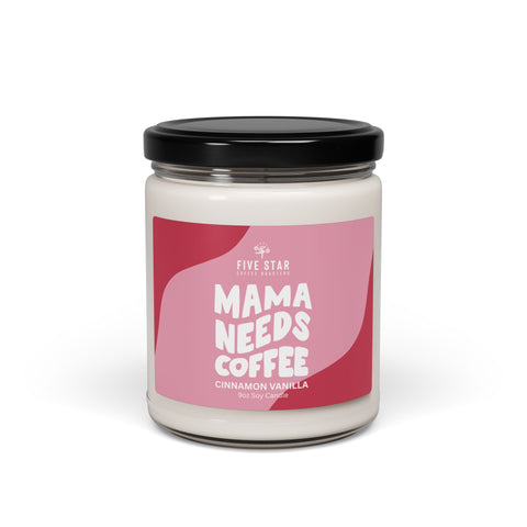 Mama Needs Coffee - Cinnamon Vanilla Scented Soy Candle - 9oz