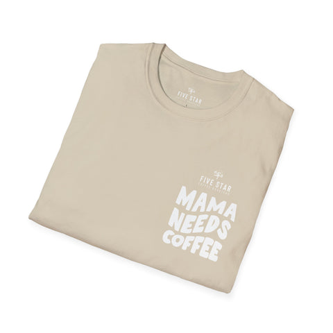 Mama Needs Coffee Softstyle T-Shirt