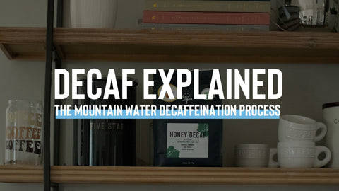 decaf coffee explained - mountain water decaffeination 